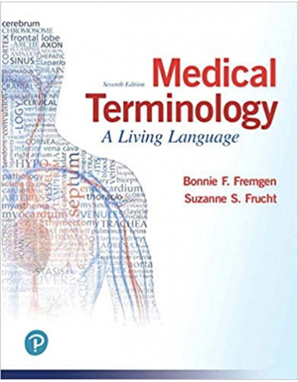 Medical Terminology *US PAPERBACK* A Living Language by Bonnie Fremgen, Suzanne Frucht - {9780134701202} {0134701208}