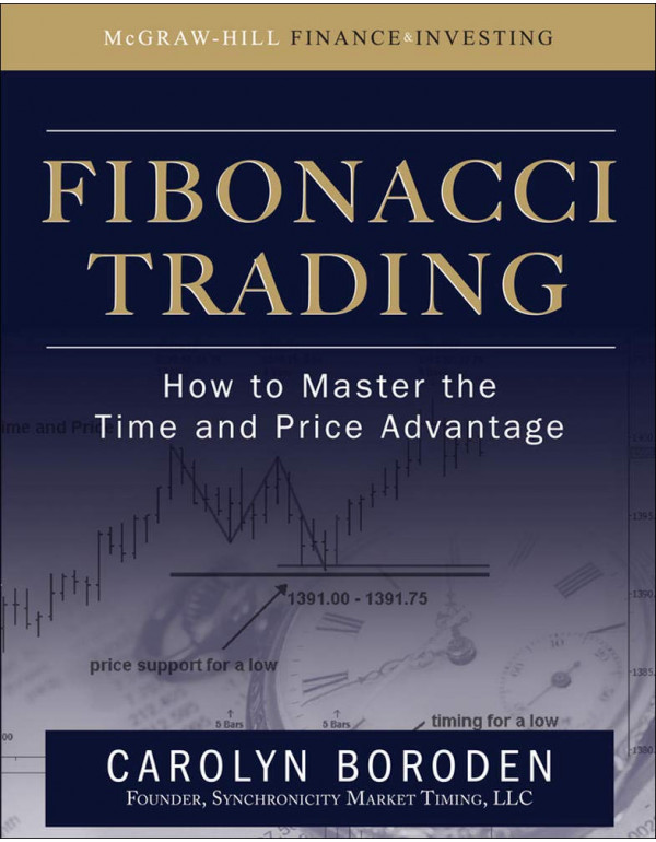 Fibonacci Trading: How to Master the Time and Price Advantage *US HARDCOVER* by Carolyn Boroden - {007149815X} {9780071498159}