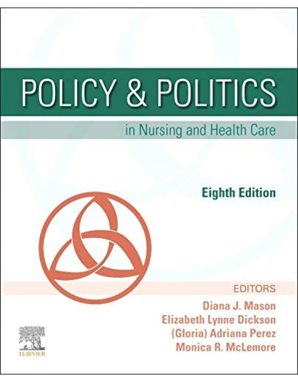 Policy & Politics in Nursing and Health Care *US PAPERBACK* 8th Ed. by Elizabeth Mason, Diana Perez