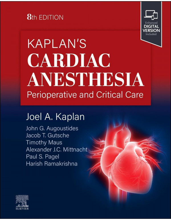 Kaplan's Cardiac Anesthesia, 8th edition by Joel A...