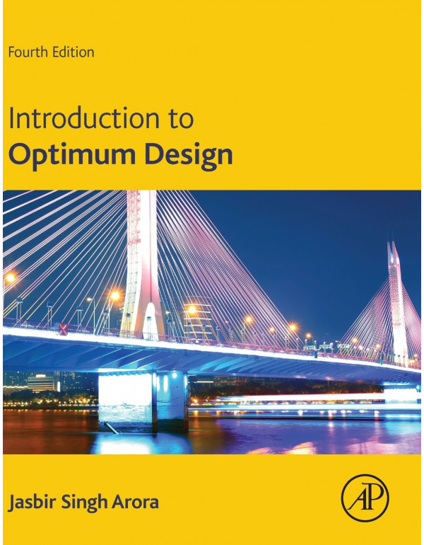 Introduction to Optimum Design *US HARDCOVER* by Jasbir Singh Arora F. Wendell Miller Emeritus - {9780128008065} {0128008067}