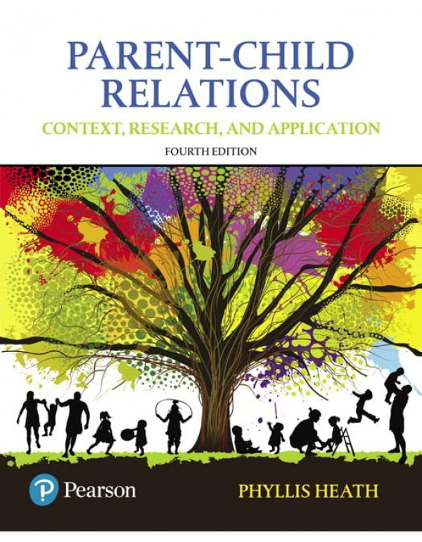 Parent-Child Relations: Context, Research, and Application by Phyllis Heath *US PAPERBACK* - {9780134461144}