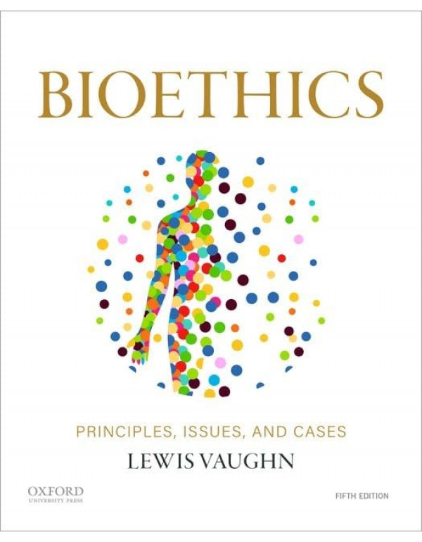 Bioethics: Principles, Issues, and Cases *US PAPERBACK* 5th Ed. by Lewis Vaughn - {9780197609026} {0197609023}