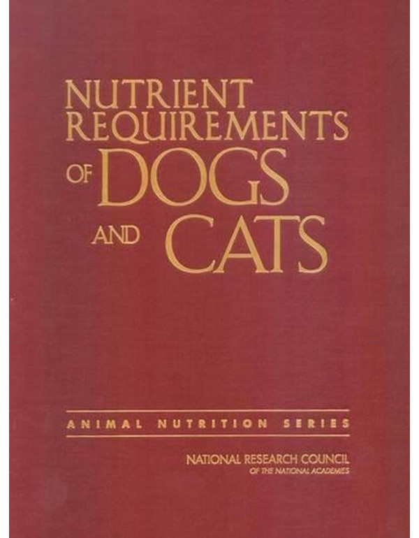 Nutrient Requirements of Dogs and Cats (Nutrient Requirements of Domestic Animals) by National Research Council, Division on Earth and Life Studies *DOWNLOAD VERSION*