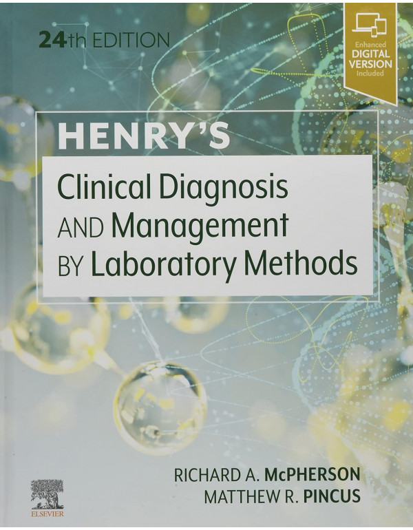 Henry's Clinical Diagnosis and Management by Laboratory Methods by Richard A. McPherson MD MSc, Matthew R. Pincus MD PhD, 24th edition *DOWNLOAD VERSION*