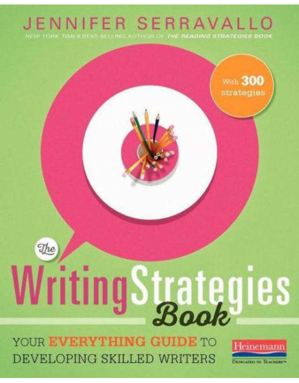 The Writing Strategies Book: Your Everything Guide to Developing Skilled Writers by Jennifer Serravallo *DOWNLOAD VERSION*