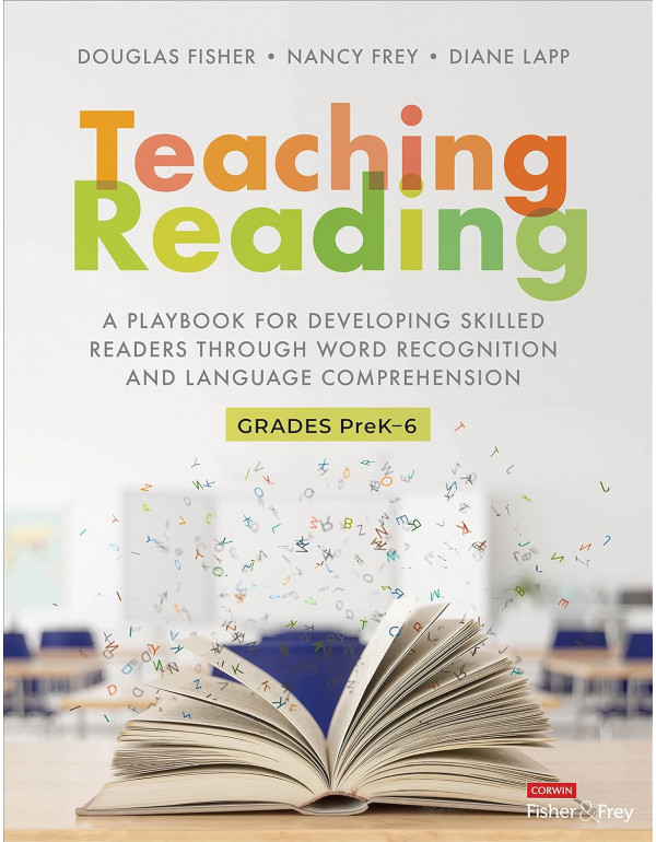 Teaching Reading: A Playbook for Developing Skilled Readers Through Word Recognition and Language Comprehension (Corwin Literacy) by Douglas Fisher, Nancy Frey, Diane K. Lapp *DOWNLOAD VERSION*