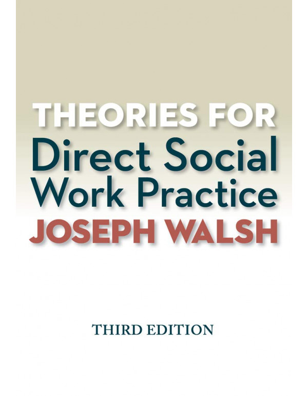 Theories for Direct Social Work Practice 3rd Ed. *US PAPERBACK* by Joseph Walsh - {9781285750248}