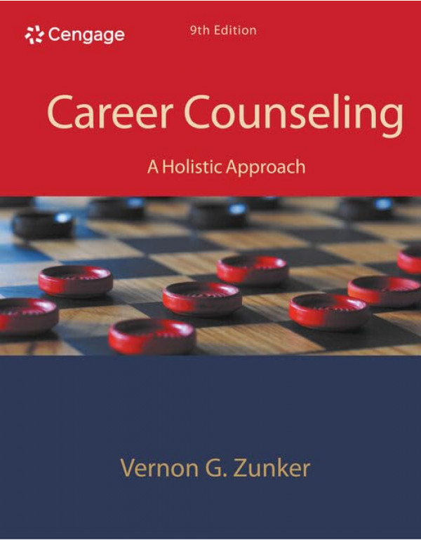 Career Counseling: A Holistic Approach by Vernon G. Zunker, 9th edition - {9781305087286}