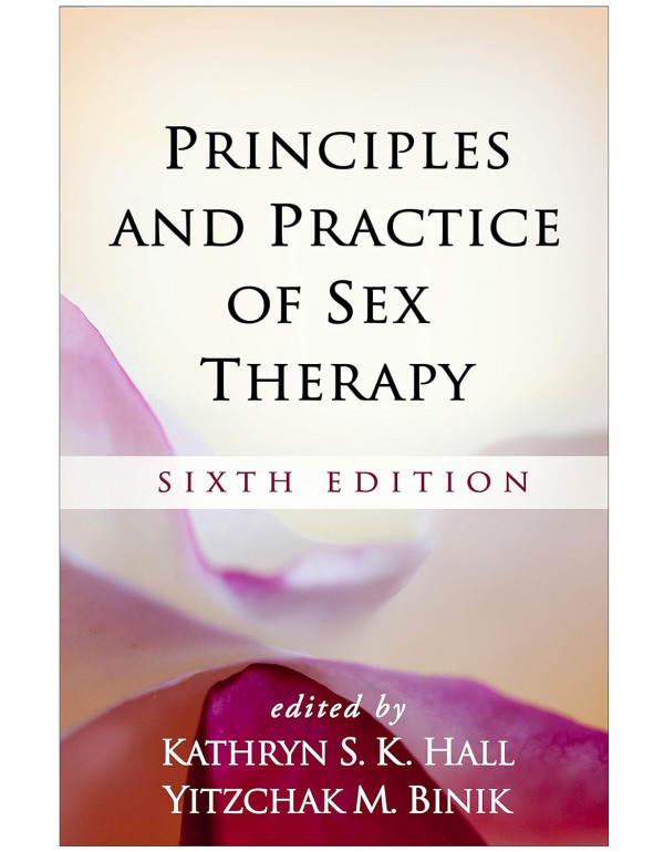 Principles and Practice of Sex Therapy by Kathryn S. K. Hall, Yitzchak M. Binik, 6th edition *DOWNLOAD VERSION*