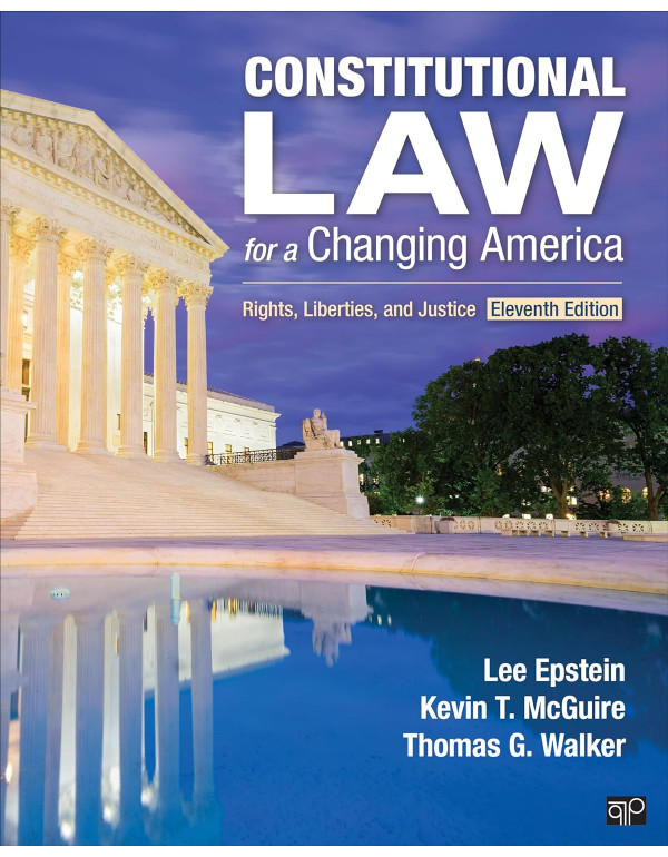 Constitutional Law for a Changing America *US PAPERBACK* 11th Ed. Rights, Liberties, and Justice by Lee Epstein, Kevin McGuire