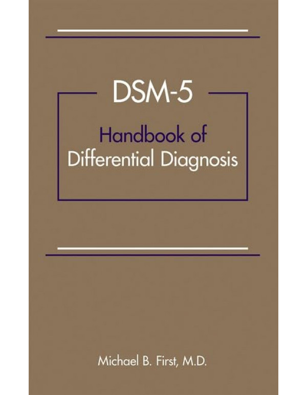 DSM-5TM Handbook of Differential Diagnosis by Michael B. First and M.D. *DOWNLOAD VERSION*