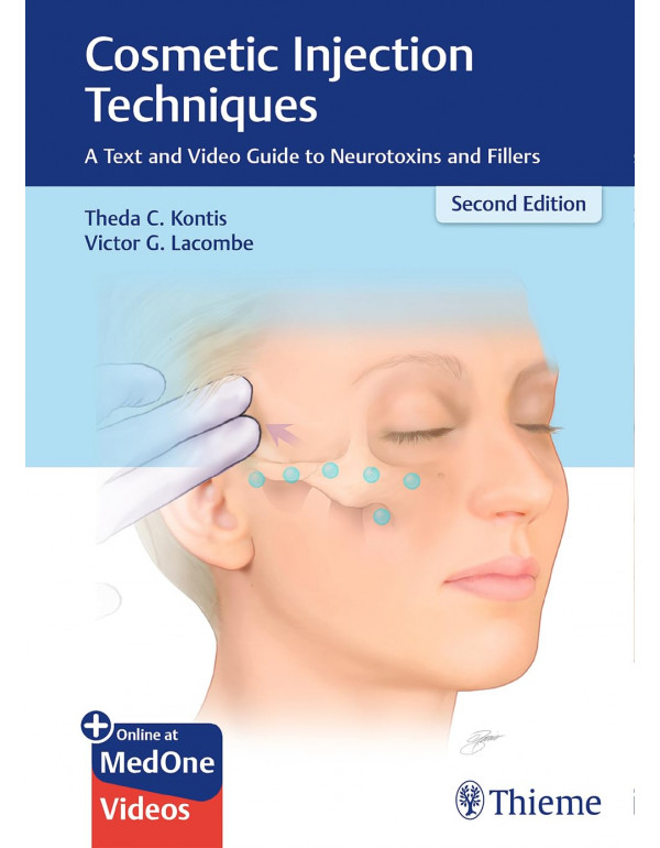 Cosmetic Injection Techniques *US HARDCOVER* 2nd Ed. A Text and Video Guide to Neurotoxins and Fillers by Theda Kontis, Victor Lacombe