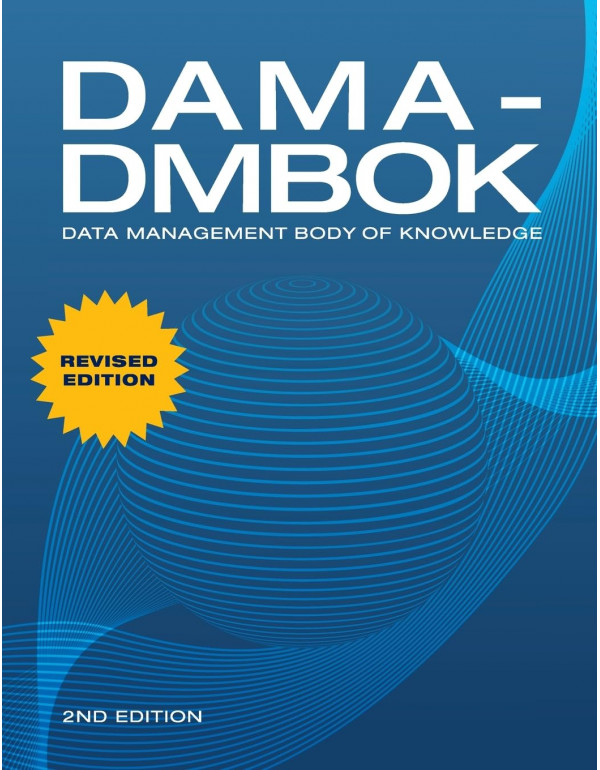 DAMA-DMBOK: Data Management Body of Knowledge by DAMA International *DOWNLOAD VERSION*