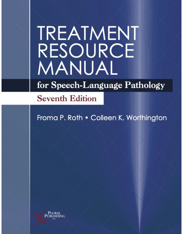 Treatment Resource Manual for Speech-Language Pathology by Froma P. Roth, Colleen K. Worthington, 7th edition *US PAPERBACK*