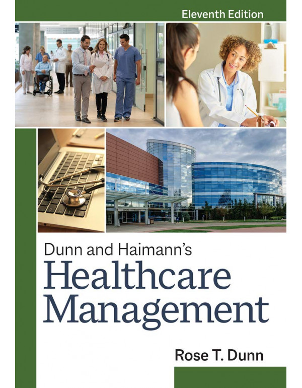 Dunn and Haimann's Healthcare Management by Rose T. Dunn, 11th edition