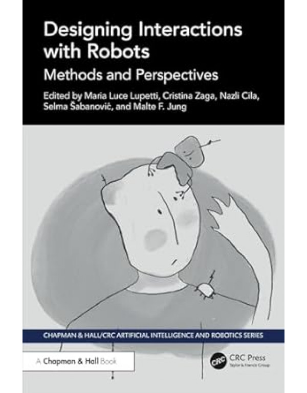 Designing Interactions with Robots (Chapman & ...