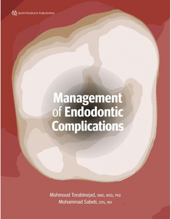 Management of Endodontic Complications: From Diagnosis to Prognosis by Mahmoud Torabinejad, Mohammad Sabeti *US HARDCOVER*