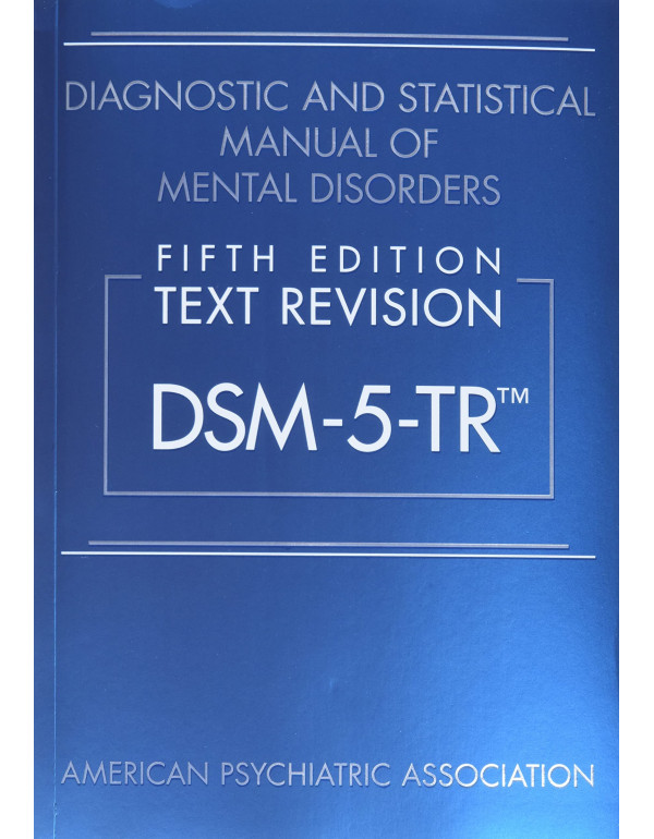 Diagnostic and Statistical Manual of Mental Disorders *US PAPERBACK* 5th Ed: Text Revision Dsm-5-tr (Amer Psychiatric Pub) - {9780890425763}