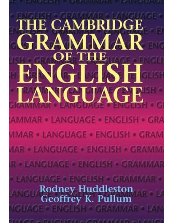 The Cambridge Grammar of the English Language *US HARDCOVER* by Rodney Huddleston, Geoffrey Pullum (9780521431460) 